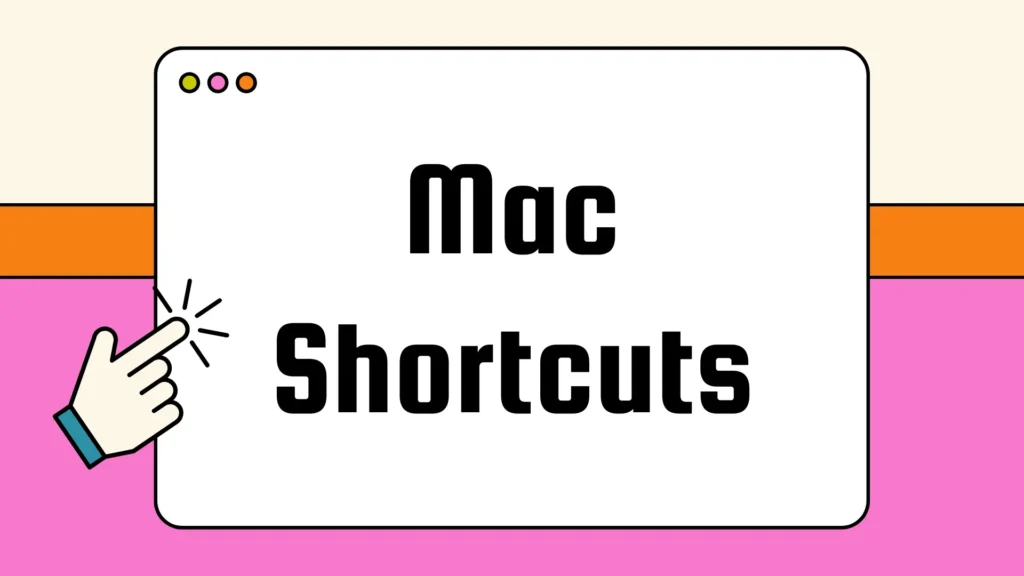 Shortcuts for Mac Shortcuts for Mac